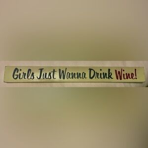 Girls just wanna drink wine”Wall Decor Sign - Black and Tan
